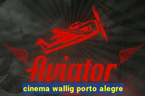 cinema wallig porto alegre